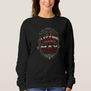 A Legend Was Born In May 1952 Birthday Sweatshirt