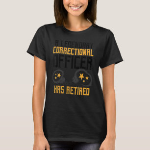 A Legendary Correctional Officer Has Retired T-Shirt