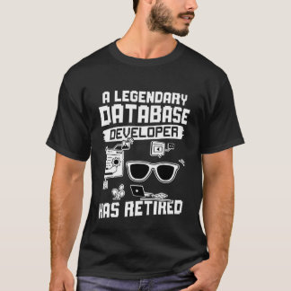 A Legendary Database Developer Has Retired T-Shirt