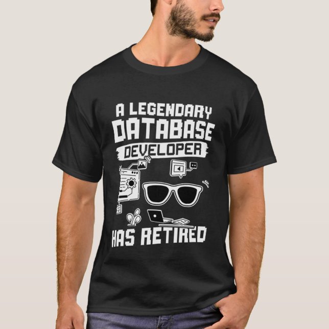 A Legendary Database Developer Has Retired T-Shirt (Front)