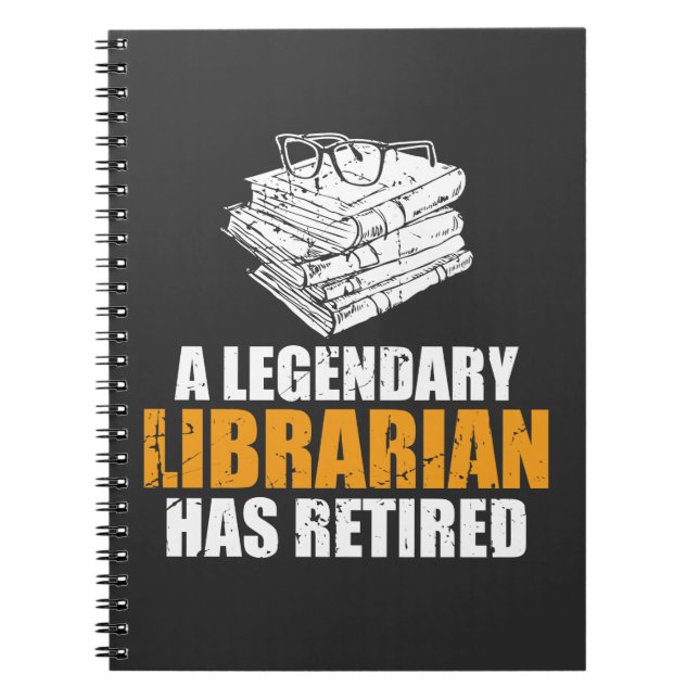 A Legendary Librarian Has Retired Retirement 2019 Notebook (Front)