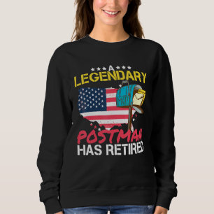 A Legendary Postman Has Retired I Postal Worker I Sweatshirt