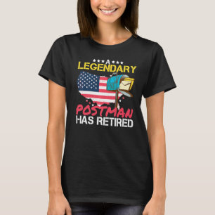 A Legendary Postman Has Retired I Postal Worker I T-Shirt