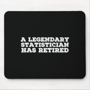 A Legendary Statistician Has Retired Funny Retirem Mouse Mat