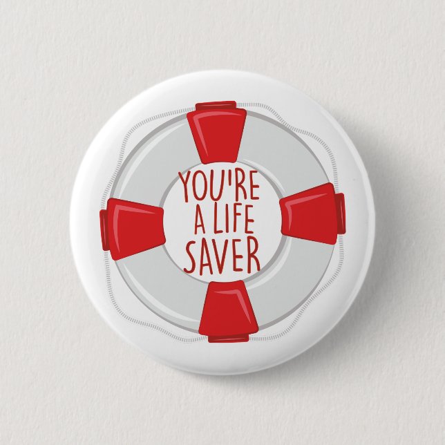 A Life Saver 6 Cm Round Badge (Front)