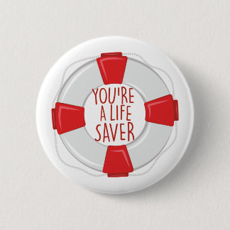 A Life Saver 6 Cm Round Badge
