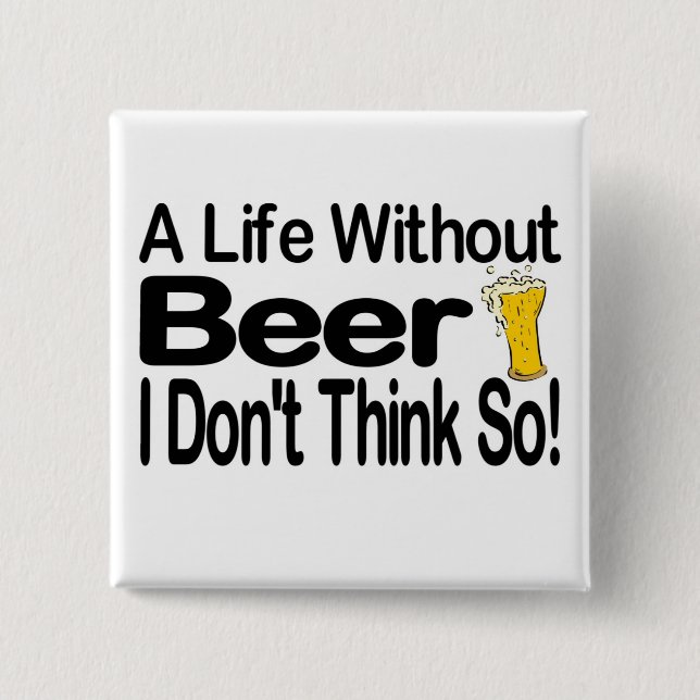 A Life Without Beer 15 Cm Square Badge (Front)