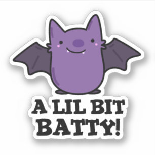 A Lil Bit Batty Funny Baby Bat Pun 