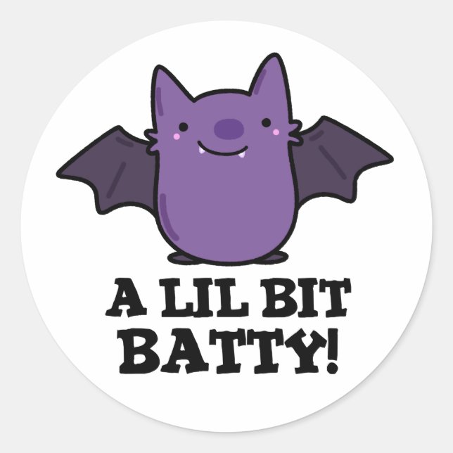 A Lil Bit Batty Funny Baby Bat Pun  Classic Round Sticker (Front)