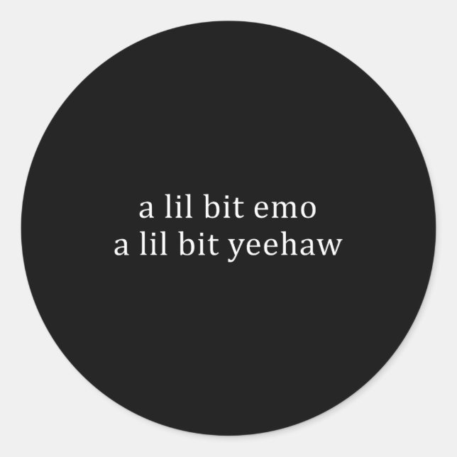 A lil bit emo a lil bit yeehaw funny saying quote classic round sticker (Front)