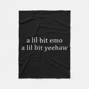 A lil bit emo a lil bit yeehaw funny saying quote fleece blanket