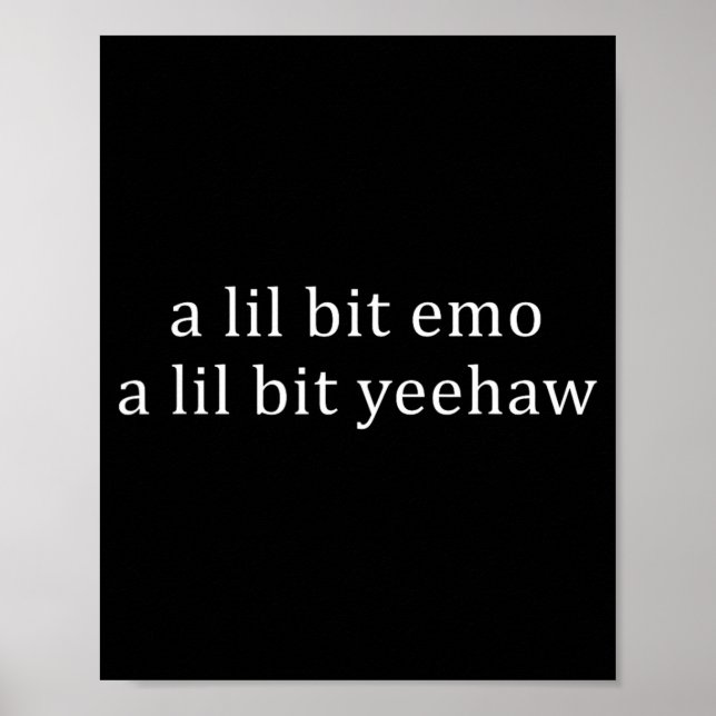 A Lil Bit Emo A Lil Bit Yeehaw Funny Saying Quote Poster (Front)