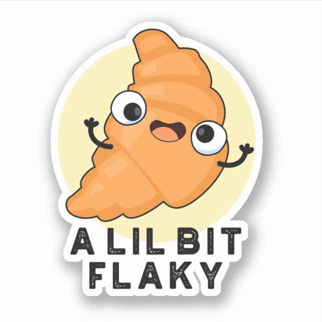 A Lil Bit Flaky Funny Croissant Pastry Pun (Front)