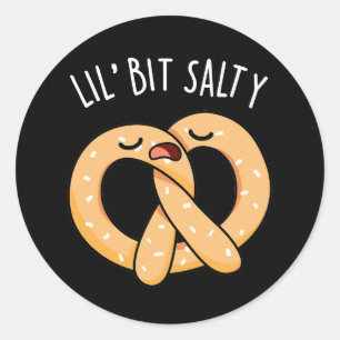 A Lil Bit Salty Cool Salty Pretzel Pun Dark BG Classic Round Sticker