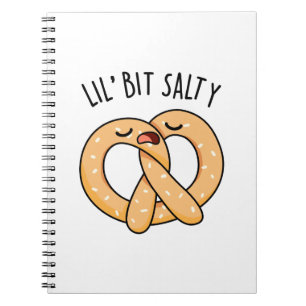 A Lil Bit Salty Cool Salty Pretzel Pun  Notebook
