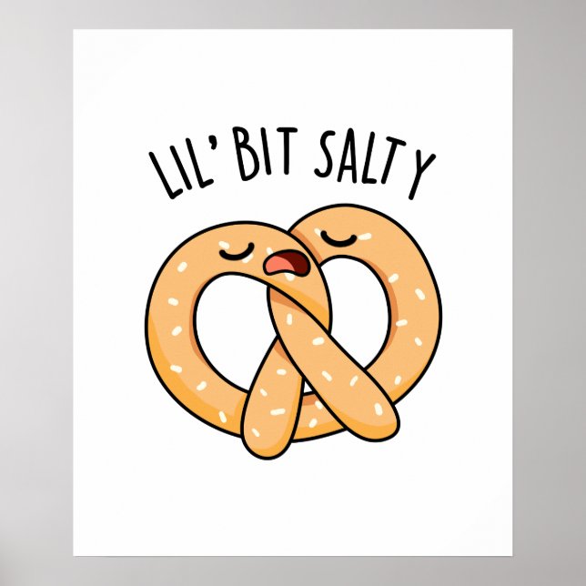 A Lil Bit Salty Cool Salty Pretzel Pun Poster (Front)