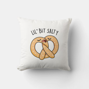 A Lil Bit Salty Funny Pretzel Pun  Cushion