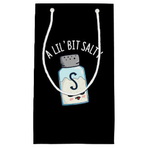 A Lil Bit Salty Funny Salt Shaker Pun Dark BG Small Gift Bag