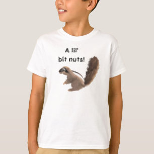 A lil'bit nuts! T-Shirt