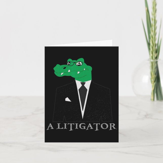 A Litigator Alligator In Suit Funny Lawyer Gift Te Card (Front)