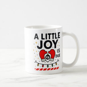 A Littile Joy Is Due Christmas For Women 2025 Comf Coffee Mug