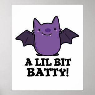A Little Batty Funny Baby Bat Pun Poster