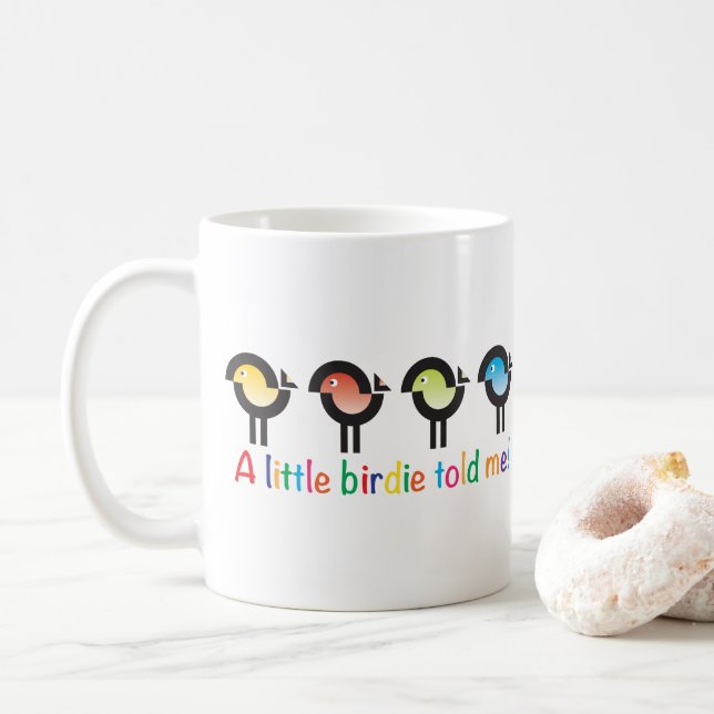 A Little Birdie Told Me! mug with colourful birds. (With Donut)