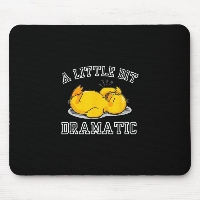 A Little Bit Dramatic Exhausted Cruise Duck Humor  Mouse Mat (Front)