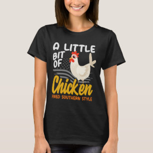 A Little Bit Of Chicken Fried Southern Style Count T-Shirt