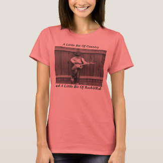 A Little Bit Of Countryand A L... T-Shirt