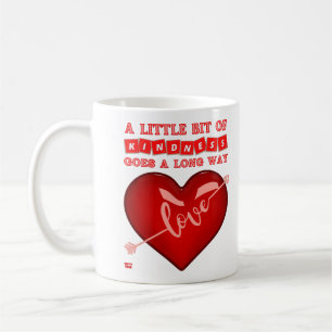 "A LITTLE BIT OF KINDNESS..." inspirational quote  Coffee Mug