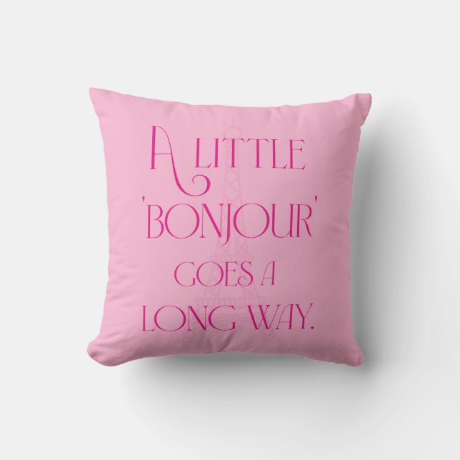 A Little Bonjour Goes a Long Way Cushion (Front)