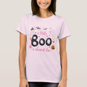 A little boo is almost due T-Shirt