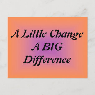 A Little Change, A BIG Difference Postcard