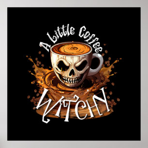 A Little Coffee Witchy Poster
