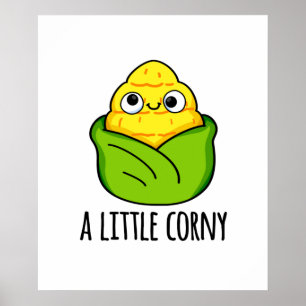 A Little Corny Funny Baby Corn Pun Poster