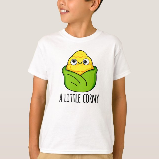 A Little Corny Funny Baby Corn Pun  T-Shirt (Front)