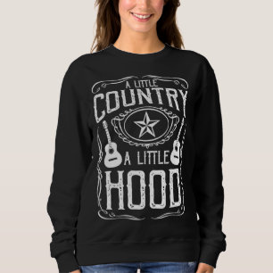 A Little Country A Little Hood Country Rap Hip Hop Sweatshirt