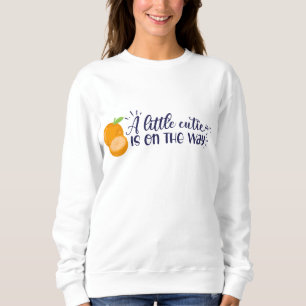 A Little Cutie is on the Way Mum Sweatshirt