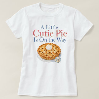 A Little Cutie Pie Baby Shower T-Shirt