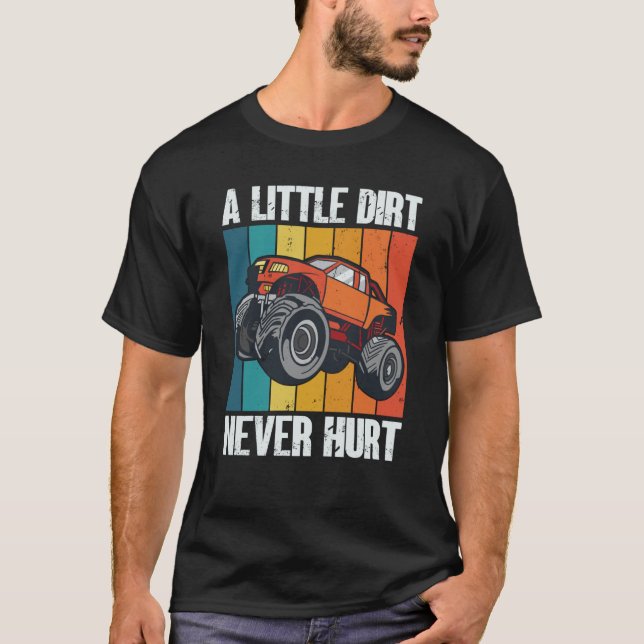 A Little Dirt Never Hurt 4x4 Offroad Cool Four Whe T-Shirt (Front)