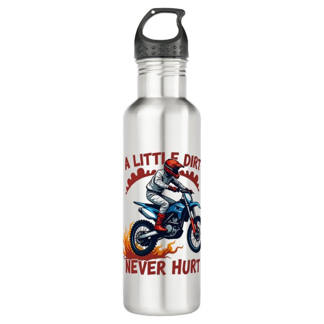 A Little Dirt Never Hurt 710 Ml Water Bottle (Front)