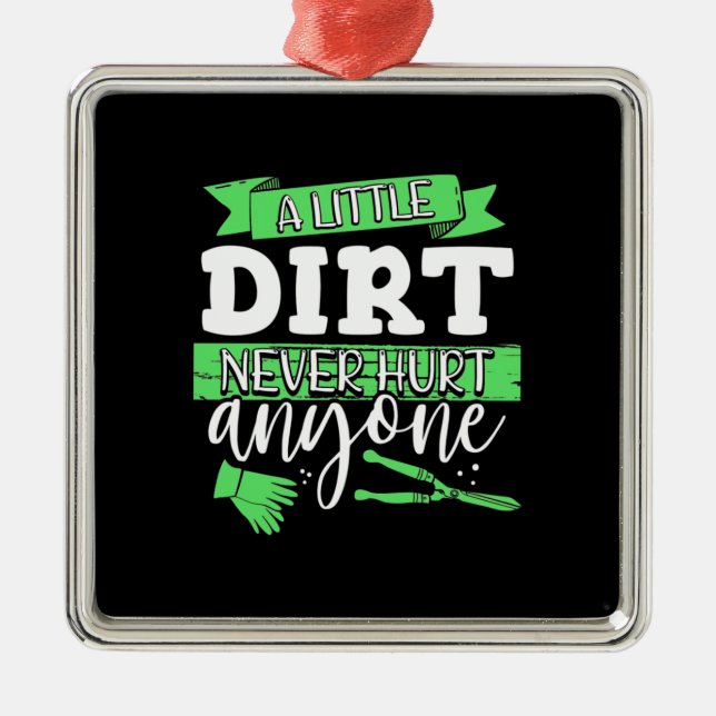 A Little Dirt Never Hurt Anyone Metal Tree Decoration (Front)