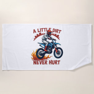 A Little Dirt Never Hurt Beach Towel