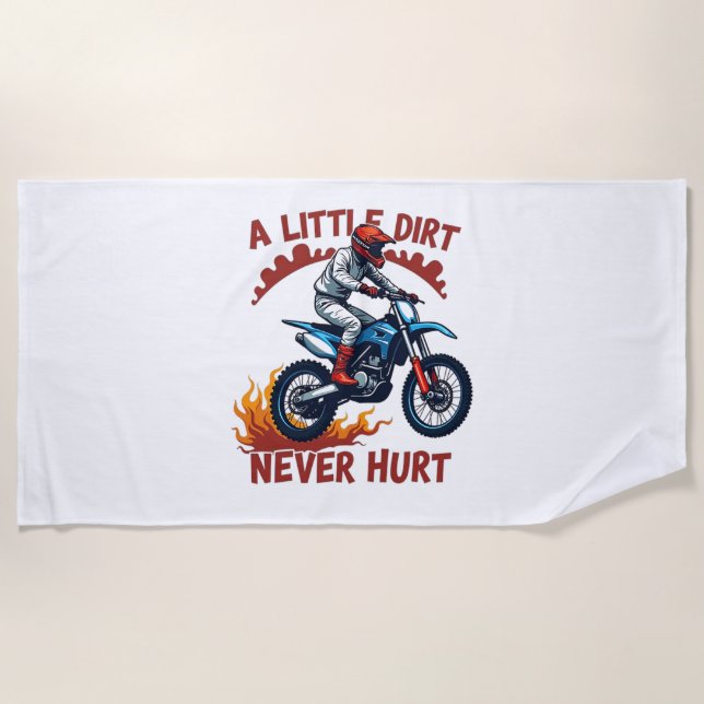 A Little Dirt Never Hurt Beach Towel (Front)
