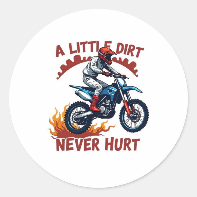 A Little Dirt Never Hurt Classic Round Sticker (Front)