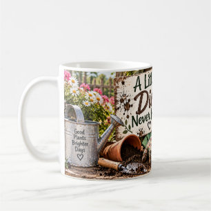 A Little Dirt Never Hurt Gardening Mug