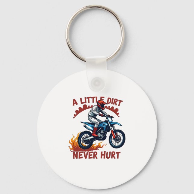 A Little Dirt Never Hurt Key Ring (Front)