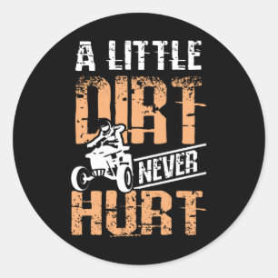 A Little Dirt Never Hurt Quad Atv Classic Round Sticker