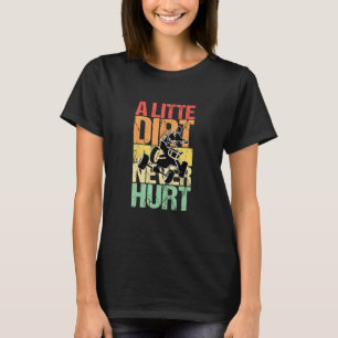 A Little Dirt Never Hurt Quad Atvs T-Shirt